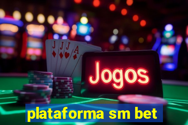 plataforma sm bet